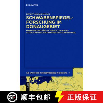 【3-4周达】精装 Schwabenspiegel–Forschung im Donaugebiet – Konferenzbeiträge in Szeged zum mittela... [9783110317855]