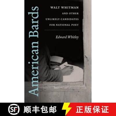 预订 American Bards – Walt Whitman and Other Unlikely Candidates for National Poet [9781469615219]