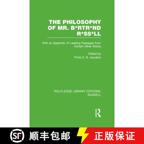 【3-4周达】精装 Philosophy of Mr. B*rtr*nd R*ss*ll: With an Appendix of Leading Passages from Certain... [9780415660228]