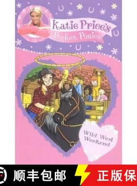 【3-4周达】Katie Price's Perfect Ponies: Wild West Weekend : Book 12 [9780857510280]