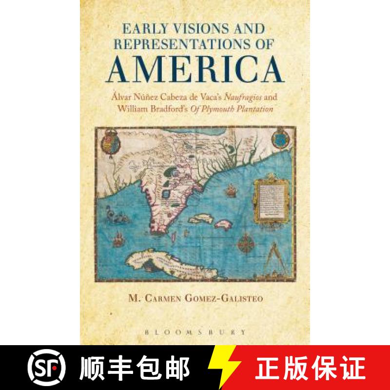 预订 Early Visions and Representations of America: Alvar Nunez Cabeza de Vaca's Naufragios and Willia... [9781628921946]