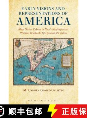 预订 Early Visions and Representations of America: Alvar Nunez Cabeza de Vaca's Naufragios and Willia... [9781628921946]