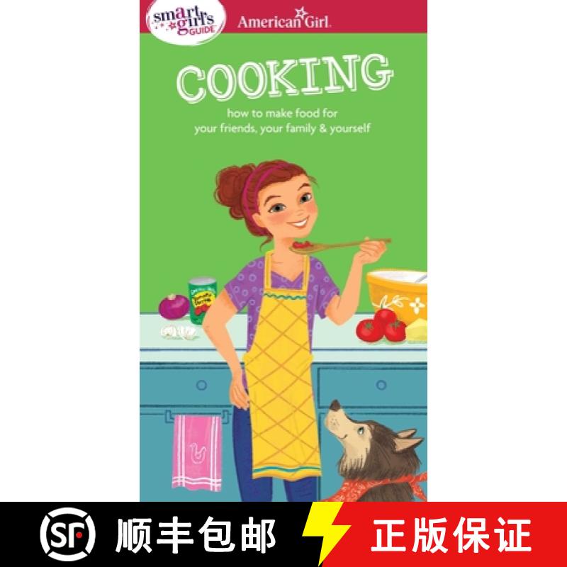 预订 A Smart Girl's Guide: Cooking: How to Make Food for Your Friends, Your Family & Yourself [9781609587369]