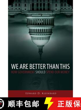 【3-4周达】We Are Better Than This: How Government Should Spend Our Money [9780190496685]