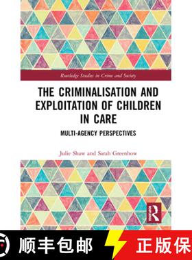 【3-4周达】The Criminalisation and Exploitation of Children in Care : Multi-Agency Perspectives [9780367025274]