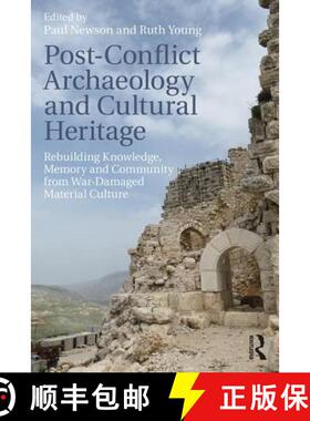 【3-4周达】Post-Conflict Archaeology and Cultural Heritage: Rebuilding Knowledge, Memory and Communit... [9781138296565]