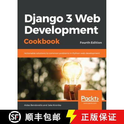 【3-4周达】Django 3 Web Development Cookbook: Actionable solutions to common problems in Python web d... [9781838987428]