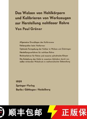 【3-4周达】Walzen Von Hohlkoerpern Und Das Kalibrieren Von Werkzeugen Zur Herstellung Nahtloser Rohre... [9783642927614]