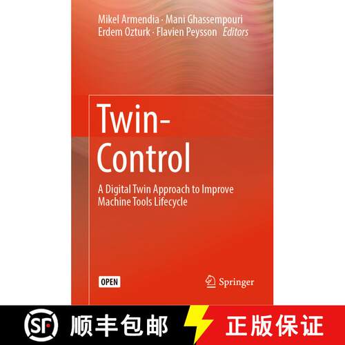 【3-4周达】精装 Twin-Control : A Digital Twin Approach to Improve Machine Tools Lifecycle [9783030022020]