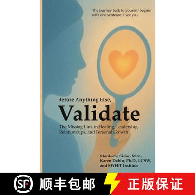 【3-4周达】Before Anything Else, Validate: The Missing Link in Healing, Leadership, Relationships, an... [9781968105099]