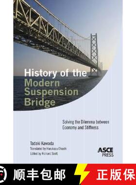 【3-4周达】History of the Modern Suspension Bridge: Solving the Dilemma between Stiffness and Economy [9780784410189]