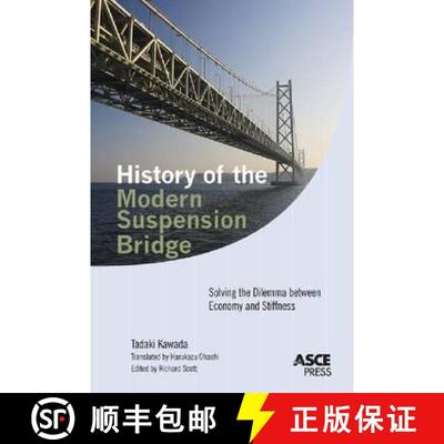 【3-4周达】History of the Modern Suspension Bridge: Solving the Dilemma between Stiffness and Economy [9780784410189]