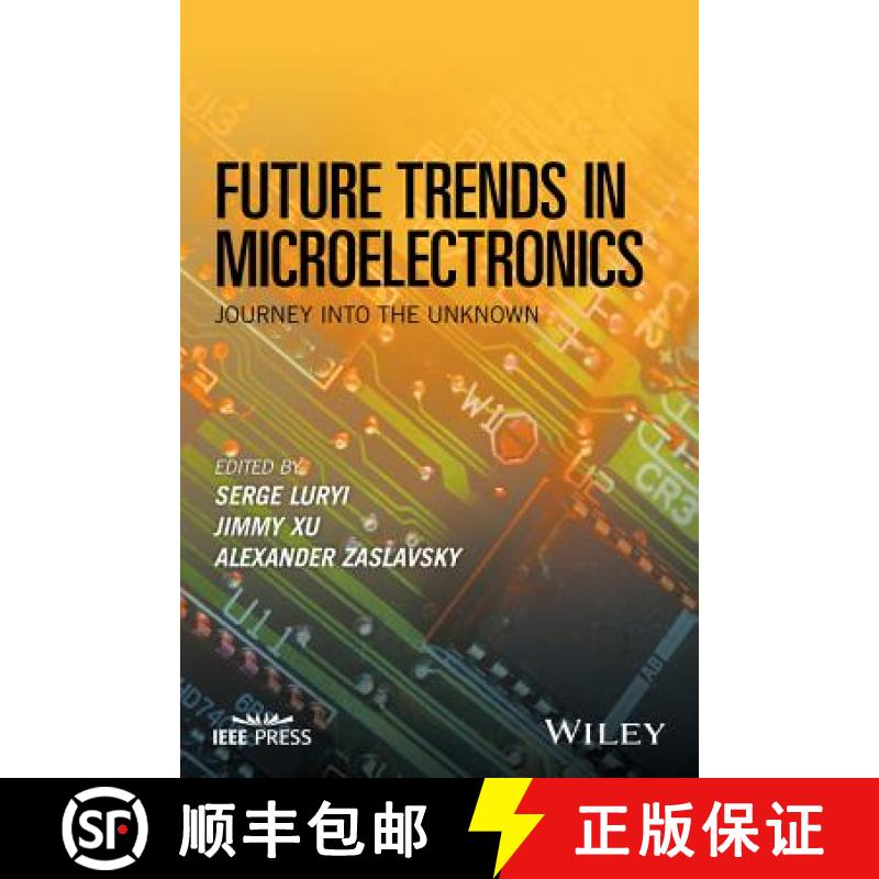 【4周达】Future Trends In Microelectronics: Journey Into The Unknown [Wiley电子电气工程] [9781119069119]