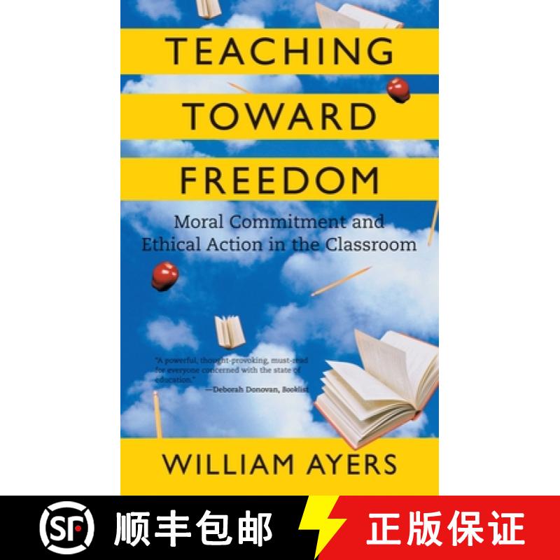 【2-3周达】Teaching Toward Freedom: Moral Commitment and Ethical Action in the Classsroom [9780807032695]