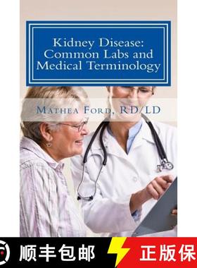预订 Kidney Disease: Common Labs and Medical Terminology: The Patient's Perspective [9780615931807]