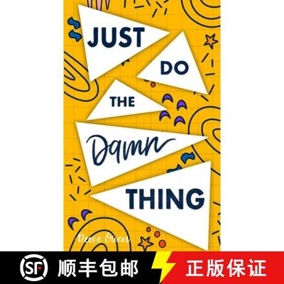 【3-4周达】Just Do The Damn Thing: How To Sit Your @ss Down Long Enough To Exert Willpower, Develop S... [9781951238032]