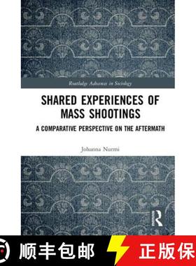 【3-4周达】Shared Experiences of Mass Shootings: A Comparative Perspective on the Aftermath [9781138217393]