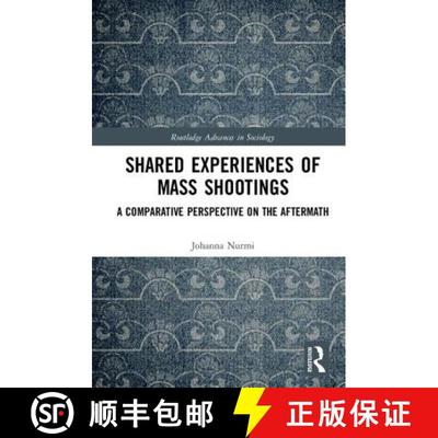 【3-4周达】Shared Experiences of Mass Shootings: A Comparative Perspective on the Aftermath [9781138217393]
