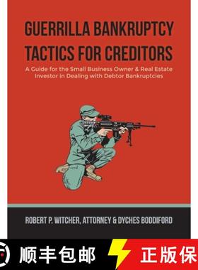 【3-4周达】Guerrilla Bankruptcy Tactics For Creditors: A Guide for the Small Business Owner & Real Es... [9781716100383]