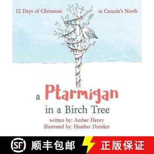 【3-4周达】A Ptarmigan in a Birch Tree: 12 Days of Christmas in Canada's North [9781773022659]