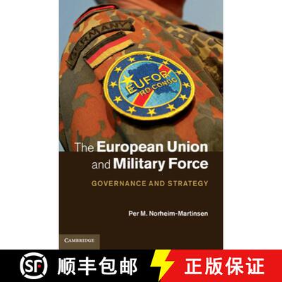【3-4周达】The European Union and Military Force: Governance and Strategy [9781107028906]