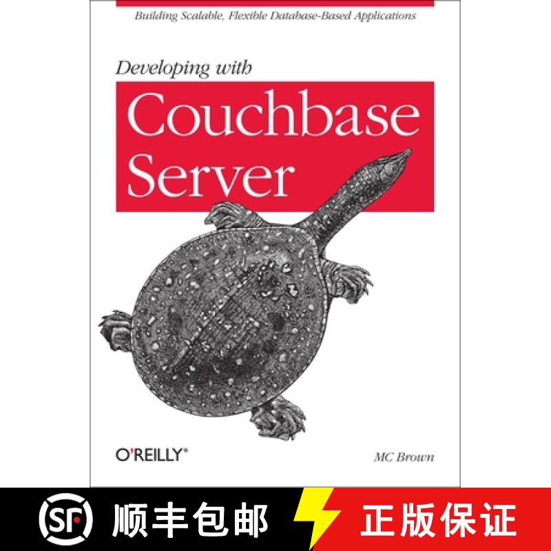 【4周达】Developing with Couchbase Server: Building Scalable, Flexible Database-Based Applications [9781449331160]