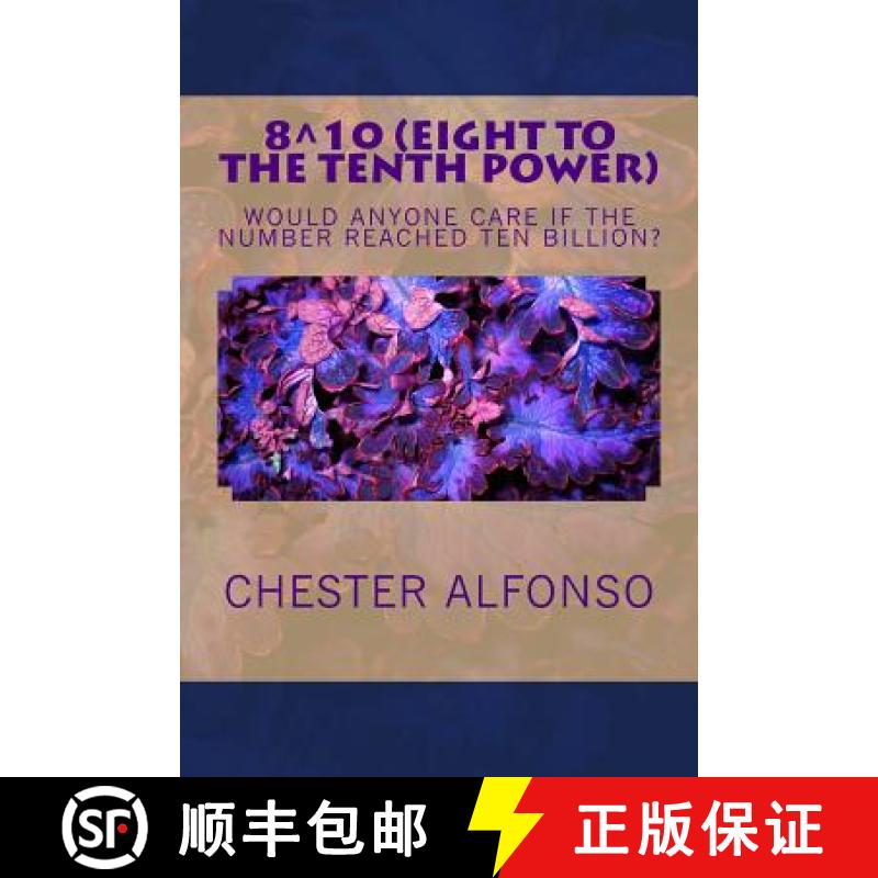 【3-4周达】Eight to the Tenth Power: Eigth to the Tenth Power: Is there anybody counting? Who Cares? ... [9780615702346]