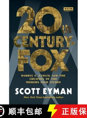 【3-4周达】20th Century-Fox: Darryl F. Zanuck and the Creation of the Modern Film Studio [9780762470938]