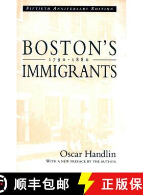 【3-4周达】Boston's Immigrants, 1790-1880: A Study in Acculturation, Fiftieth Anniversary Edition, wi... [9780674079861]