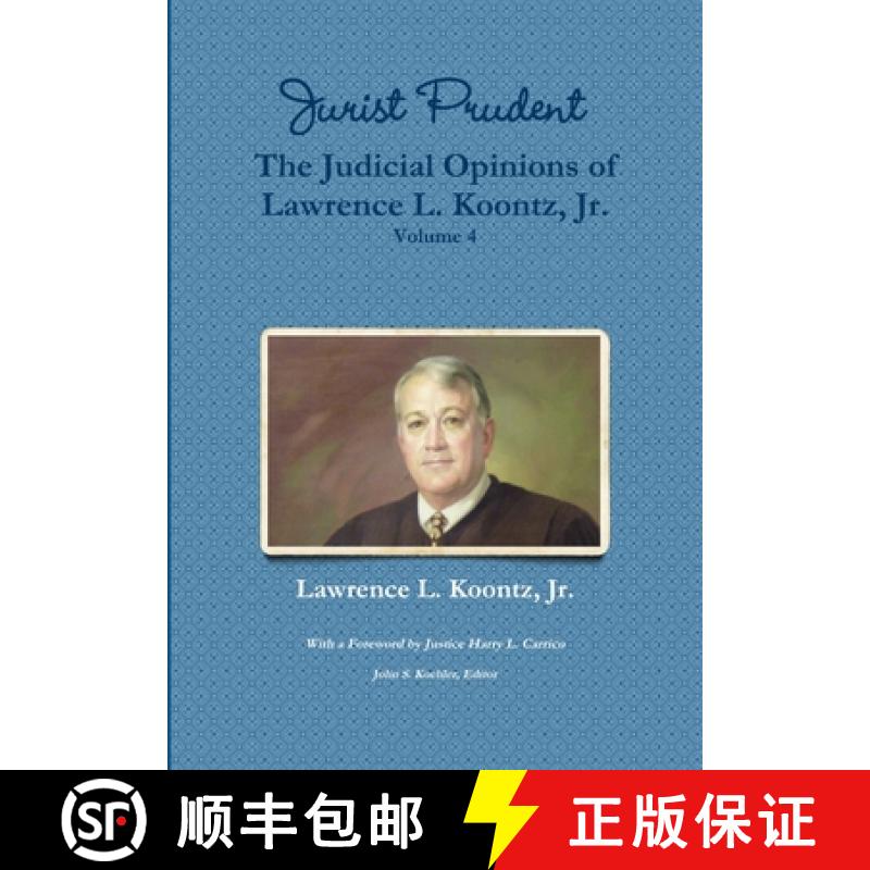 【2-3周达】Jurist Prudent -- The Judicial Opinions of Lawrence L. Koontz, Jr., Volume 4 [9781257904495]