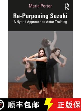 【3-4周达】Re-Purposing Suzuki: A Hybrid Approach to Actor Training [9780367349592]
