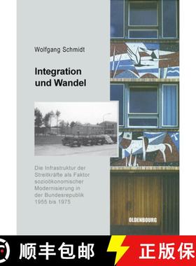 【3-4周达】Integration und Wandel：Die Infrastruktur der Streitkräfte als Faktor sozioökonomischer ... [9783486579574]