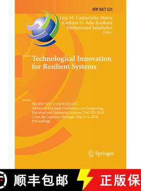 【3-4周达】Technological Innovation for Resilient Systems: 9th IFIP WG 5.5/SOCOLNET Advanced Doctoral... [9783030087357]