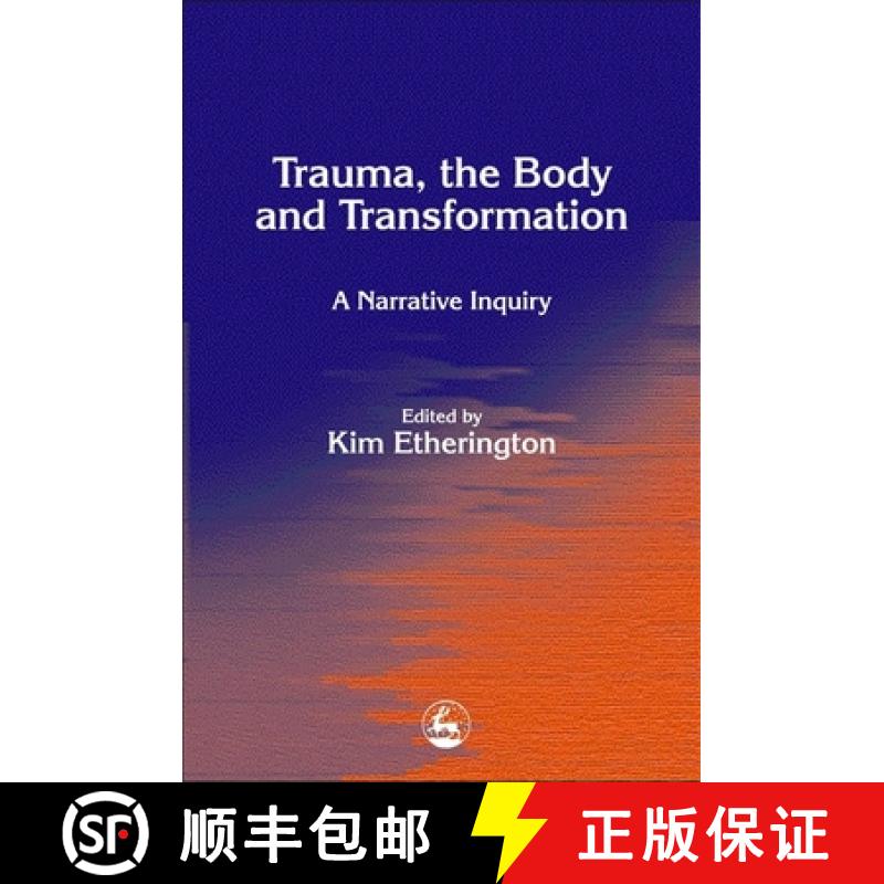 【3-4周达】Trauma, the Body and Transformation: A Narrative Inquiry[9781843101062]