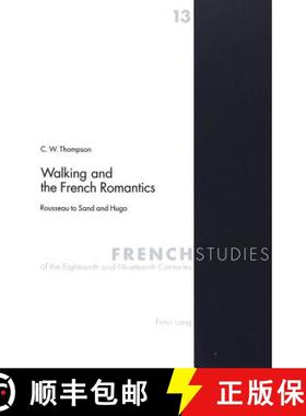 【3-4周达】Walking and the French Romantics : Rousseau to Sand and Hugo [9783039100781]