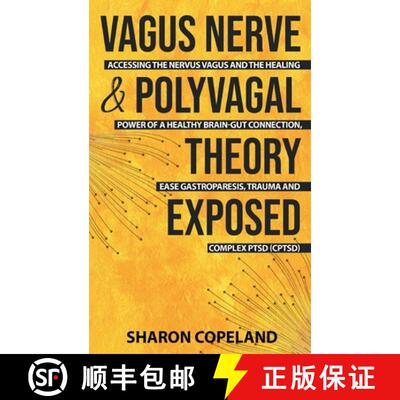 【3-4周达】精装 Vagus Nerve and Polyvagal Theory Exposed: Accessing the Vagus Nerve and the Healing P... [9781838331313]