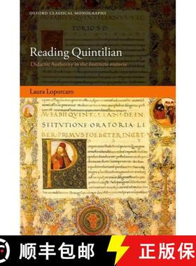 【3-4周达】Reading Quintilian: Didactic Authority in the Institutio Oratoria [9780198911500]