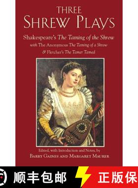 【3-4周达】Three Shrew Plays: Shakespeare's The Taming of the Shrew; with The Anonymous The Taming of... [9781603841849]