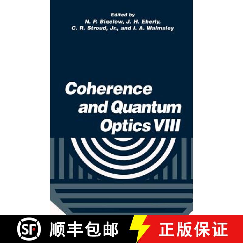 【3-4周达】Coherence and Quantum Optics VIII: Proceedings of the Eighth Rochester Conference on Coher... [9780306481161]