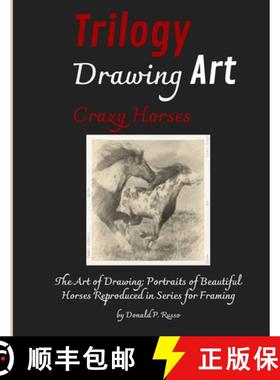 预订 Trilogy Drawing Art Crazy Horses: The Art of Drawing; Portraits of Beautiful Horses Reproduced i... [9781804316542]
