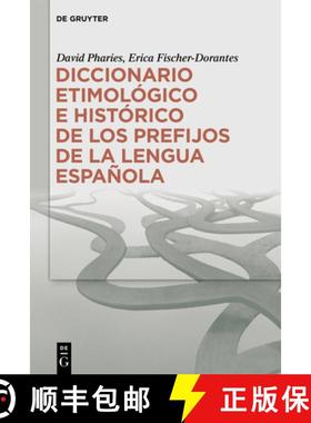 【3-4周达】Diccionario Etimológico E Histórico de Los Prefijos de la Lengua Española [9783111329291]