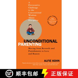 现货 无条件的育儿 Unconditional Parenting: Moving from Rewards and Punishments to Love and Reason [9780743487481]