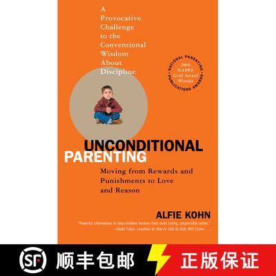 现货 无条件的育儿 Unconditional Parenting: Moving from Rewards and Punishments to Love and Reason [9780743487481]