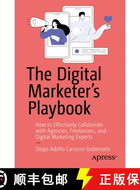 【3-4周达】The Digital Marketer's Playbook : How to Effectively Collaborate with Agencies, Freelancer... [9798868805455]