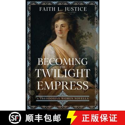 【3-4周达】Becoming the Twilight Empress: A Theodosian Women Novella [9780917053306]