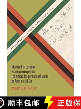 【3-4周达】Identidad en cuestion y compromiso politico: los emigrados germanohablantes en America del... [9788491920342]