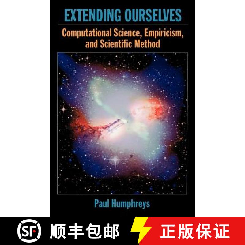【3-4周达】Extending Ourselves: Computational Science, Empiricism, and Scientific Method [9780195313291]