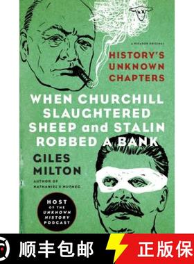 【3-4周达】When Churchill Slaughtered Sheep and Stalin Robbed a Bank: History's Unknown Chapters [9781250078759]