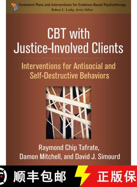【3-4周达】CBT with Justice-Involved Clients: Interventions for Antisocial and Self-Destructive Behav... [9781462534906]