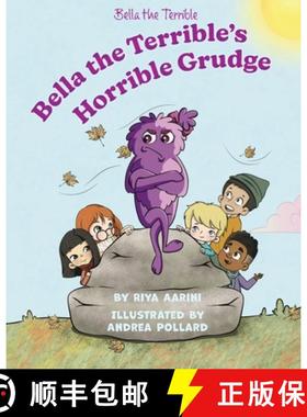预订 Bella the Terrible's Horrible Grudge [9781956496079]